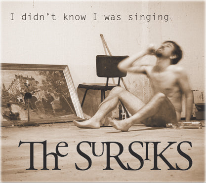 The Sursiks: "I Did't Know I Was Singing" CD