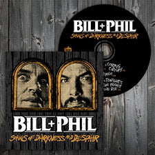 Bill & Phil: "Songs of Darkness and Despair" CD Bundle