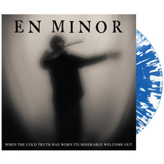 En Minor: "When the Cold Hard Truth..." Vinyl
